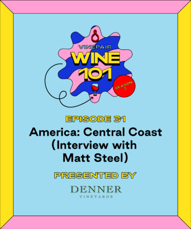 Wine 101: America: Central Coast (Interview With Matt Steel)