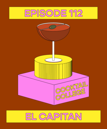 The Cocktail College Podcast: El Capitán